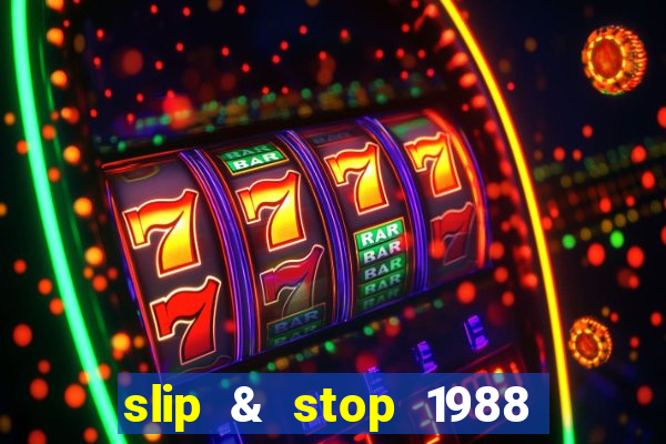 slip & stop 1988 bingo tarte!!!